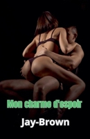 Mon charme d'espoir (French Edition) B0FL9WW5L5 Book Cover