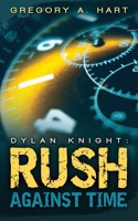 Dylan Knight: Rush Against Time 1481258907 Book Cover