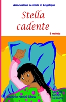 Stella cadente è malata (Libro per bambini sul cancro) (Italian Edition) B0858TVFHR Book Cover