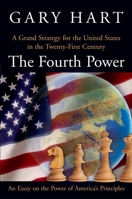 The Fourth Power: A Grand Strategy for the United States in the Twenty-First Century 0195176839 Book Cover