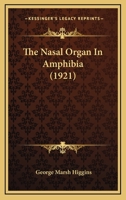The Nasal Organ in Amphibia - Primary Source Edition 0548872767 Book Cover