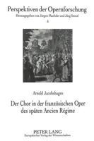 Der Chor in Der Franzoesischen Oper Des Spaeten Ancien Régime 3631317670 Book Cover