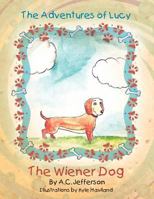 The Adventures of Lucy the Wiener Dog 1477272143 Book Cover
