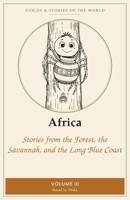 Africa: Stories from the Forest, the Savannah, and the Long Blue Coast (Fables & Stories of the World) B0HBS1PZSY Book Cover
