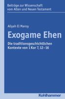 Exogame Ehen: Die Traditionsgeschichtlichen Kontexte Von 1 Kor 7,12-16 3170303988 Book Cover