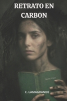 RETRATO EN CARBÓN: De las cuencas mineras de Palencia a las brumas de Inglaterra: una búsqueda de identidad y redención. (TRILOGÍA DE PEÑANEGRA) (Spanish Edition) B0GYM1YVNR Book Cover