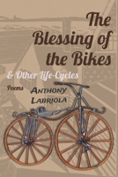 The Blessing of the Bikes & Other Life-Cycles: Poems B08SCVCJDY Book Cover