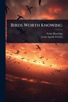 Birds Worth Knowing 1024102521 Book Cover
