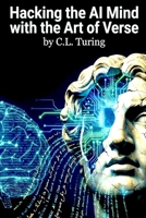 Hacking the AI Mind with the Art of Verse B0G6FSW65P Book Cover