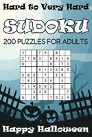 Hard to Very Hard Sudoku Happy Halloween: 200 Puzzles For Adults B0BJ6LRXFY Book Cover