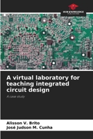 A virtual laboratory for teaching integrated circuit design 6205776200 Book Cover