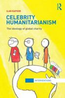 Celebrity Humanitarianism: The Ideology of Global Charity 0415783399 Book Cover