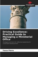 Driving Excellence: Practical Guide to Managing a Ministerial Office 6208564212 Book Cover