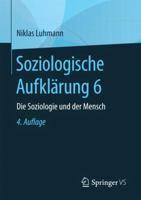 Soziologische Aufklärung 6: Die Soziologie und der Mensch 3658196815 Book Cover