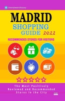 Madrid Shopping Guide 2022: Best Rated Stores in Madrid, Spain - Stores Recommended for Visitors, B094TCDP68 Book Cover