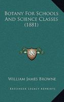 Botany for Schools & Science Classes 1164590448 Book Cover