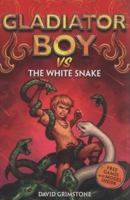 Gladiator Boy Vs the White Snake 0340989319 Book Cover