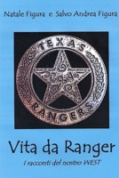 Vita da Ranger - I racconti del nostro West 1447734866 Book Cover