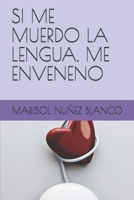 SI ME MUERDO LA LENGUA, ME ENVENENO (Spanish Edition) 1699474540 Book Cover