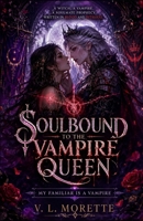 Soulbound to the Vampire Queen: My Familiar Is a Vampire B0H8DFYT6K Book Cover