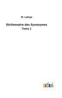 Dictionnaire des Synonymes: Tome 1 3752477369 Book Cover