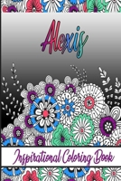 Alexis Inspirational Coloring Book: An adult Coloring Boo kwith Adorable Doodles, and Positive Affirmations for Relaxationion.30 designs , 64 pages, matte cover, size 6 x9 inch , B08KHGDT34 Book Cover