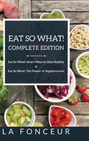 Eat So What! Complete Edition: Book 1 and 2 1714994937 Book Cover