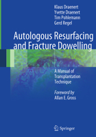 Autologous Resurfacing and Fracture Dowelling: A Manual of Transplantation Technique 3642249108 Book Cover