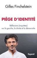 Piege D'Identite: Reflexions (Inquietes) Sur La Gauche, La Droite Et La Democratie 2213680981 Book Cover