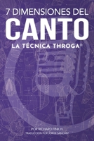 7 Dimensiones Del Canto : La T?cnica Throga 173288692X Book Cover