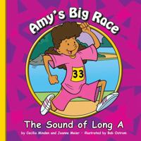 Amy's Big Race: The Sound of Long A 159296317X Book Cover