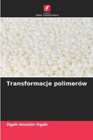 Transformacje polimerów 6209298516 Book Cover