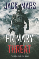 Primary Threat: The Forging of Luke Stone—Book #3 1640297618 Book Cover