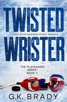 Twisted Wrister: A Next-Door-Neighbor Sports Romance (The Playmakers Series Hockey Romances Book 7) 1736360663 Book Cover
