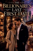 The Billionaire's Last First Date (Romance Books) B0HFM66XGR Book Cover