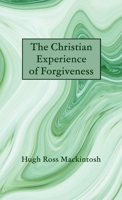 The Christian Experience of Forgiveness 1025551001 Book Cover