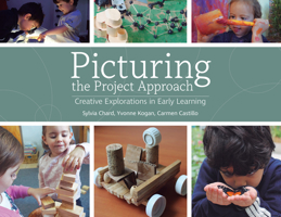Picturing the Project Approach: Creative Explorations in Early Learning 0876595727 Book Cover