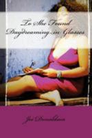 To She Found Daydreaming in Glasses 1461195276 Book Cover