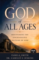 God of All Ages: Discovering the Unchanging Nature of God B0H68G6XRJ Book Cover