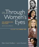 Through Women's Eyes, Volume 2: Since 1865: An American History with Documents 031246889X Book Cover