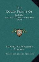 The Color Prints Of Japan: An Appreciation And History 1165762447 Book Cover