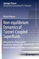 Non-equilibrium Dynamics of Tunnel-Coupled Superfluids: Relaxation to a Phase-Locked Equilibrium State in a One-Dimensional Bosonic Josephson Junction 303052843X Book Cover