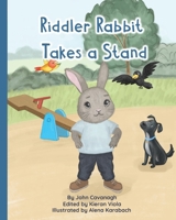 Riddler Rabbit Takes a Stand: A Children’s Book About Courage, Kindness, and Standing Up for Others (Riddler Rabbit and Friends) B0HCVF4C8D Book Cover