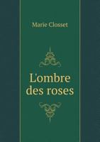 L'Ombre Des Roses 5518932766 Book Cover
