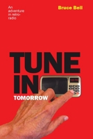 Tune In Tomorrow: An Adventure In Retro-Radio 1483471888 Book Cover