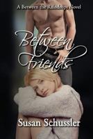 Between Friends 0989033341 Book Cover