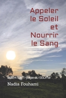 Appeler le Soleil et Nourrir le Sang (2024 La Trilogie du Souffle) (French Edition) B0DTYPKM6X Book Cover
