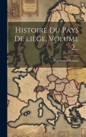 Histoire Du Pays De Liège, Volume 2... 1021823481 Book Cover