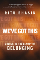 We've Got This: Unlocking the Beauty of Belonging 1637556993 Book Cover