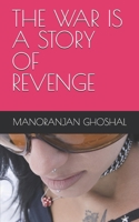 THE WAR IS A STORY OF REVENGE B0DR2F1VH5 Book Cover